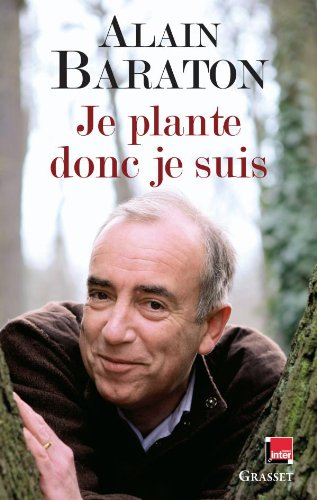 Je plante donc je suis : chroniques bucoliques