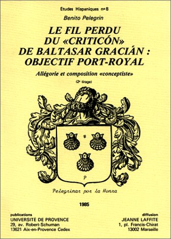Le Fil perdu du Criticon de Baltasar Gracian : objectif Port-Royal