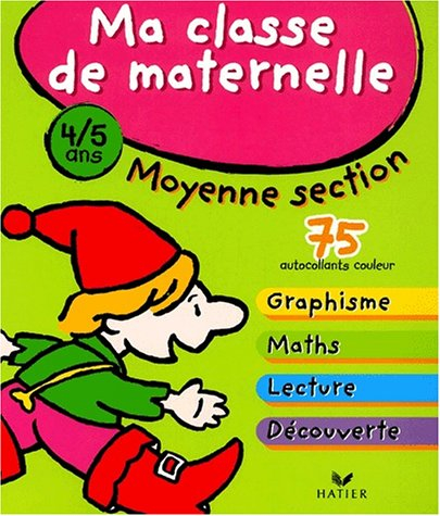 Ma classe de maternelle moyenne section, 4-5 ans