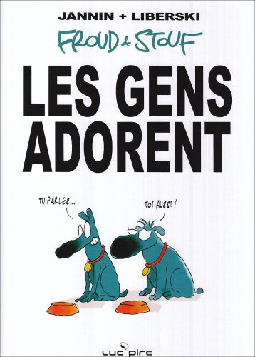 Froud et Stouf. Vol. 1. Les gens adorent