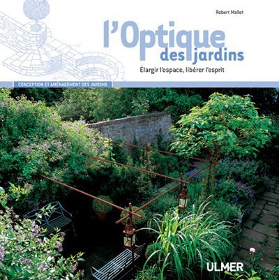L'optique des jardins : élargir l'espace, libérer l'esprit