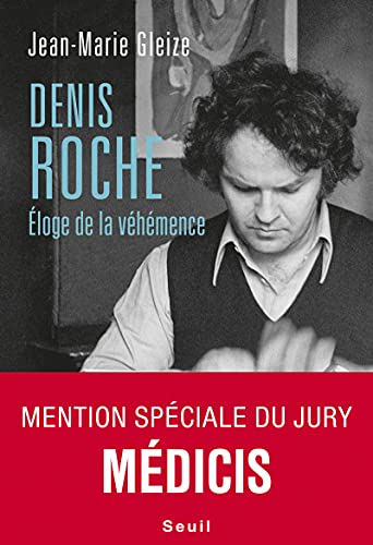 Denis Roche : éloge de la véhémence