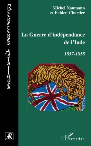La guerre d'indépendance de l'Inde : 1857-1858