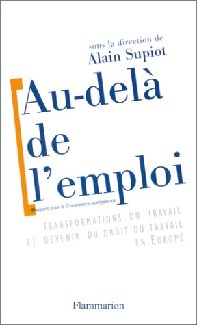 Au-delà de l'emploi : transformations du travail et devenir du droit du travail en Europe