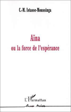 Aïna ou La force de l'espérence