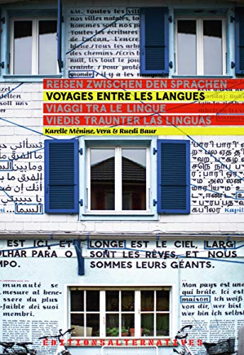 Voyages entre les langues. Reisen zwischen den Sprachen. Viaggi tra le lingue. Viedis traunter las l