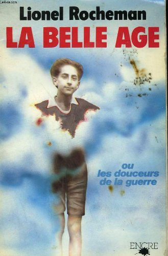 La Belle Age ou les Douceurs de la guerre