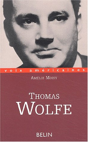 Thomas Wolfe : l'épopée intime