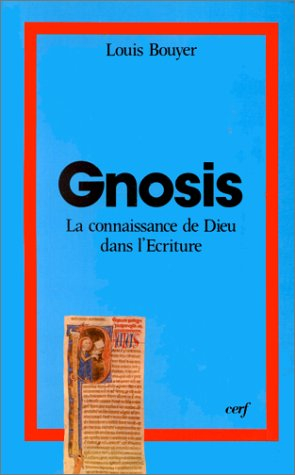 Gnosis : la connaissance de Dieu dans l'Ecriture