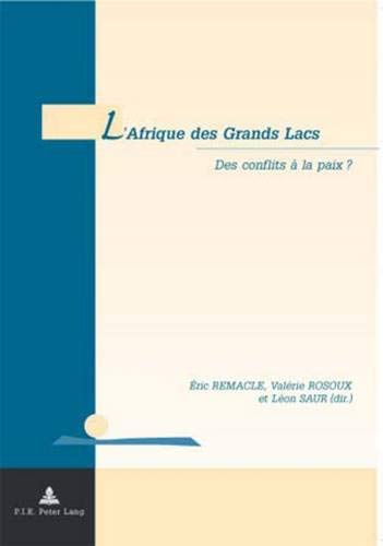L'Afrique des Grands Lacs : des conflits à la paix ?