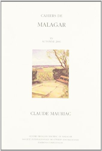 Cahiers de Malagar, n° 15. Autour du Temps immobile de Claude Mauriac