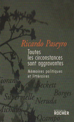 Toutes les circonstances sont aggravantes : mémoires politiques et littéraires
