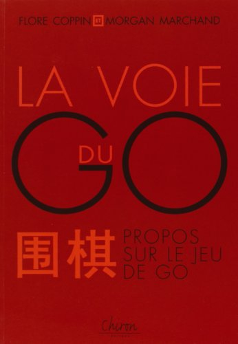 La voie du go : propos sur le jeu de go