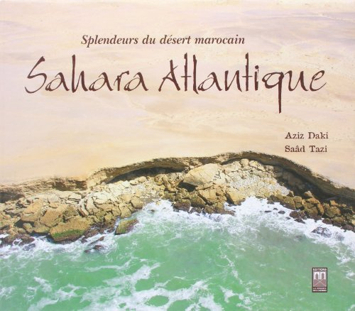 Sahara Atlantique : splendeurs du désert marocain