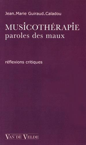 Musicothérapie, paroles des maux : réflexions critiques