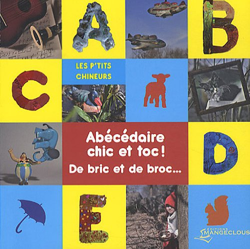 Abécédaire chic et toc ! : de bric et de broc