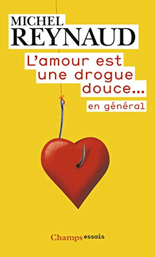 L'amour est une drogue douce... en général