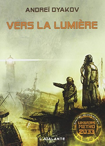 L'univers de Métro 2033. Vers la lumière