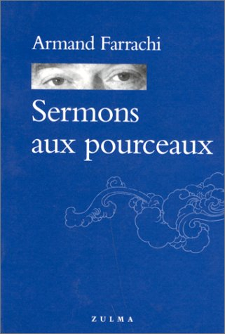 Sermons aux pourceaux et autres opuscules