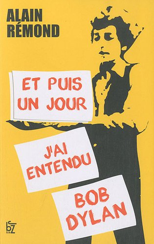 Et puis un jour, j'ai entendu Bob Dylan