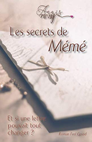 Les secrets de Mémé: Ce n'est pas un secret, ce n'est pas un mensonge, c'est une omission de vérité.