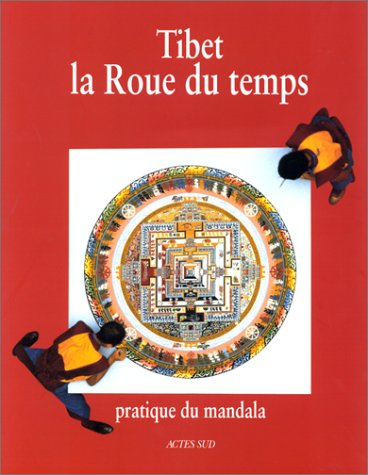 Tibet, la roue du temps : pratique du mandala