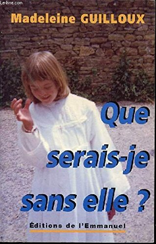 Que serais-je sans elle ?