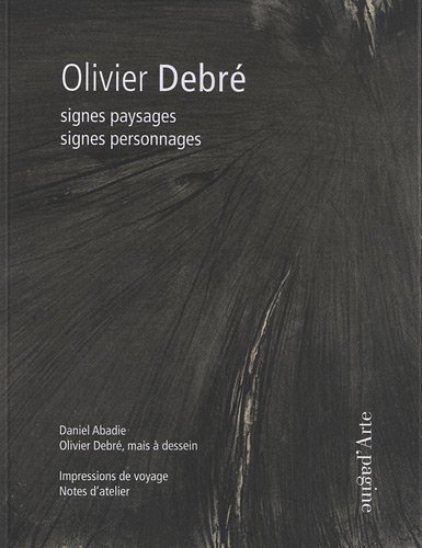 Olivier Debré : signes paysages, signes personnages
