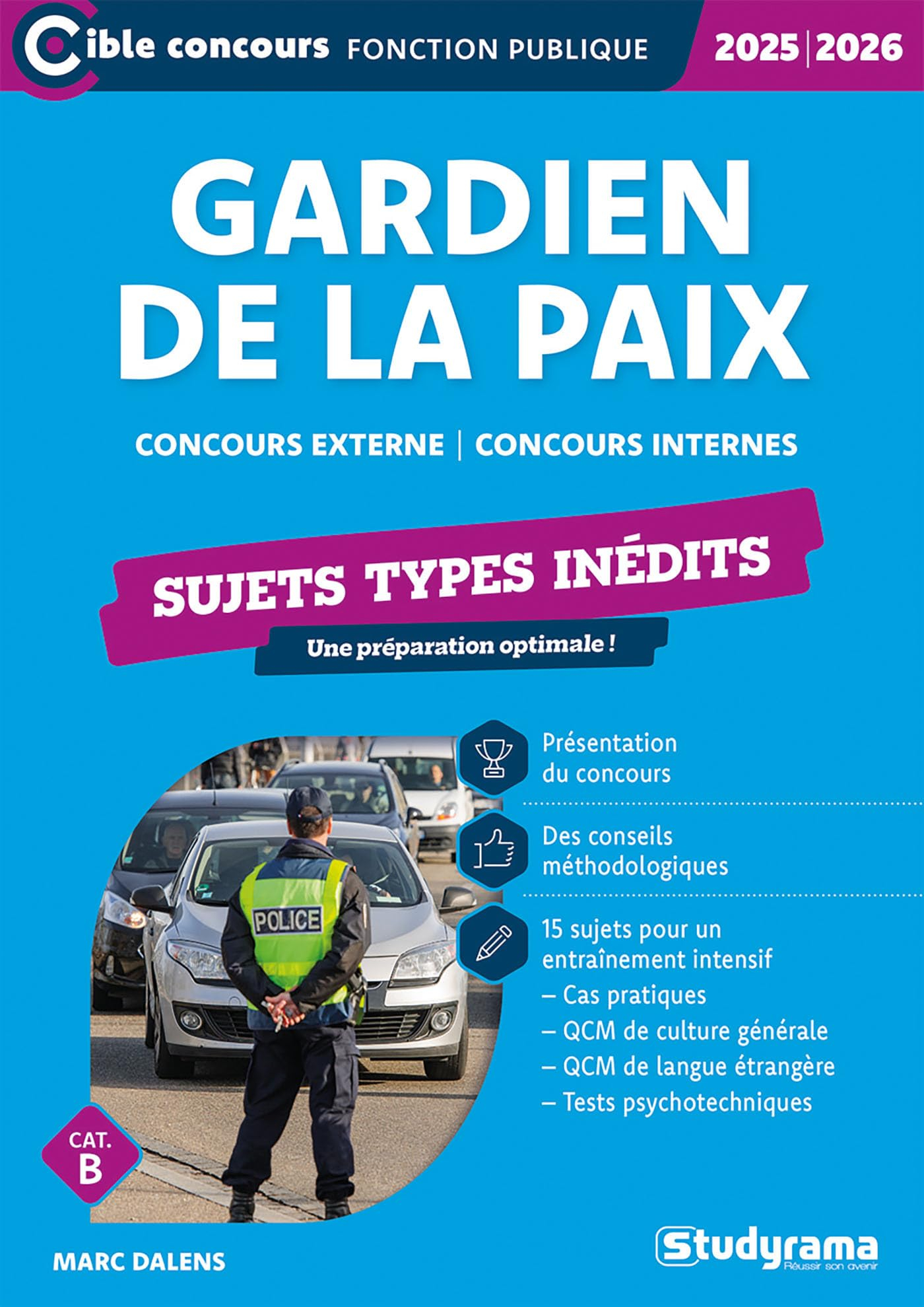 Gardien de la paix : concours externe, concours internes, cat. B : sujets types inédits, 2025-2026