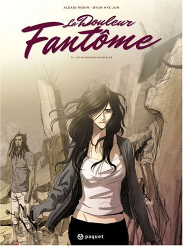 La douleur fantôme. Vol. 2. Les blessures invisibles