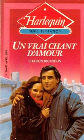 un vrai chant d'amour : collection : harlequin série tentation n, 106