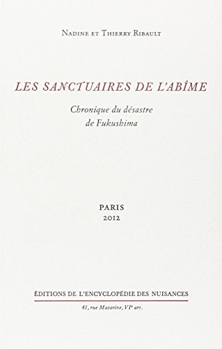 Les sanctuaires de l'abîme : chronique du désastre de Fukushima