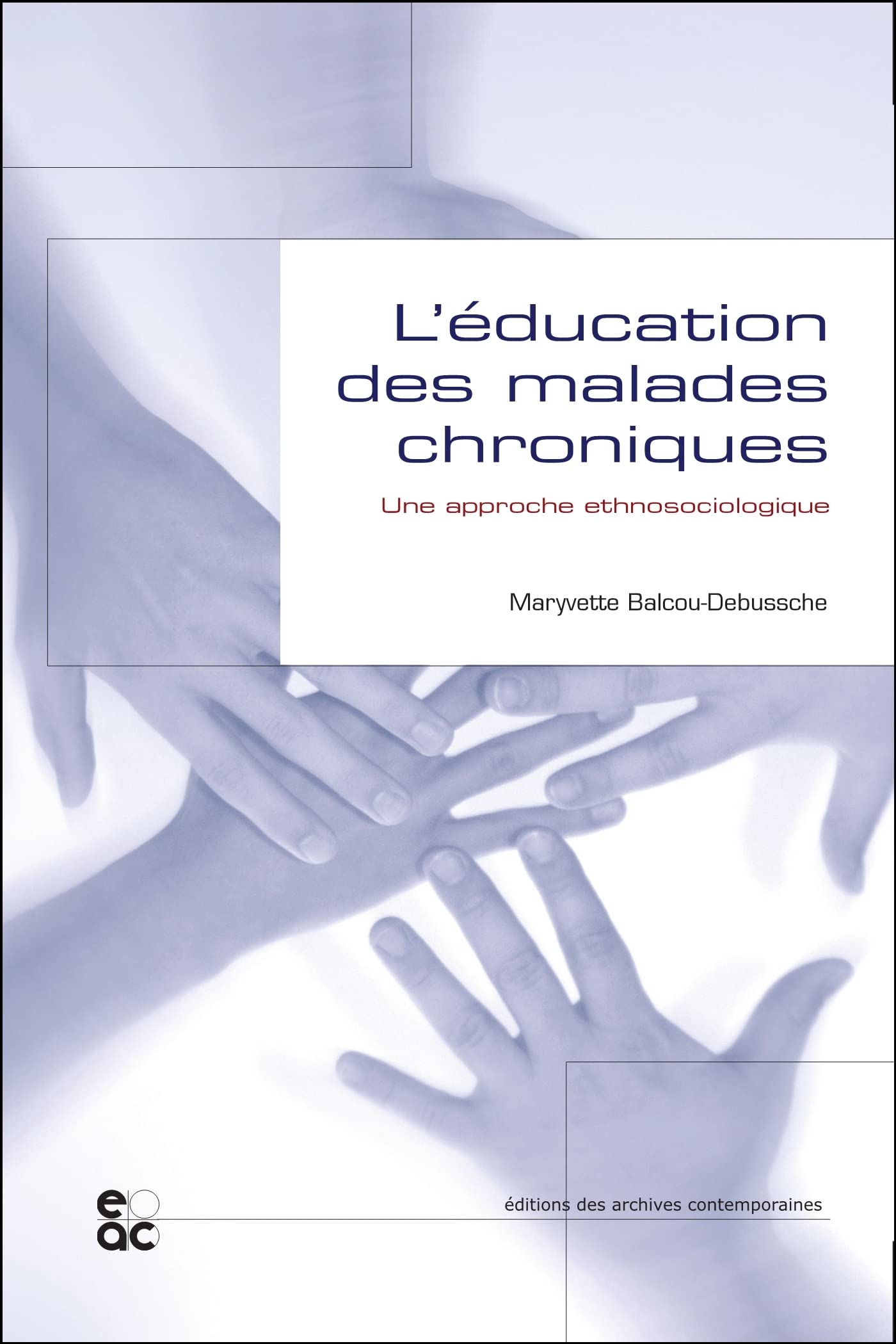 L'éducation des malades chroniques : une approche ethnosociologique