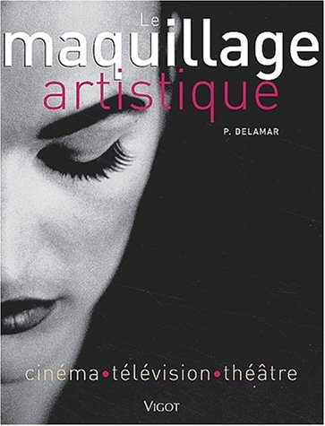 Maquillage artistique : cinéma, télévision, théâtre
