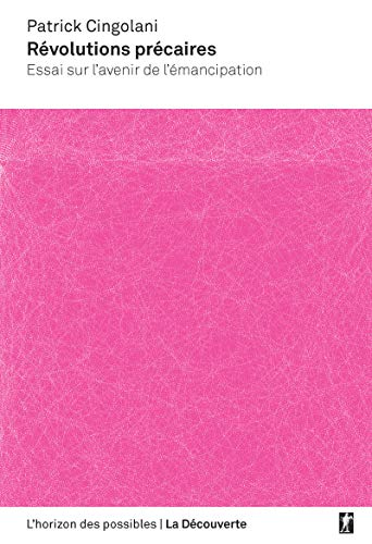 Révolutions précaires : essai sur l'avenir de l'émancipation
