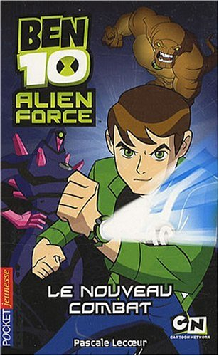 Ben 10 Alien Force. Vol. 1. Le nouveau combat