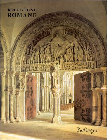 Bourgogne romane : Dijon, Tournus, Cluny, Berzé-la-Ville, Paray-le-Monial, Saulieu, Autun, Vézelay, 