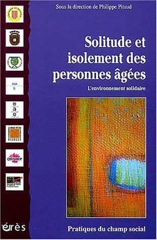 Solitude et isolement des personnes âgées : l'environnement solidaire