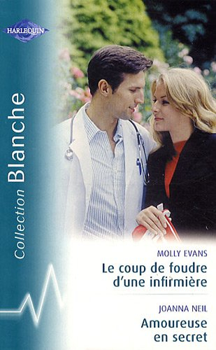 Amoureuse en secret. Le coup de foudre d'une infirmière