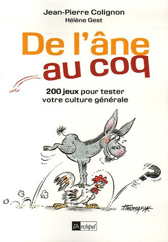 De l'âne au coq : 200 jeux pour tester votre culture générale