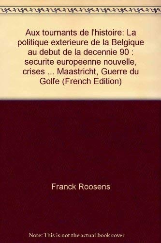 Aux tournants de l'histoire : la politique extérieure de la Belgique au début de la décennie 90