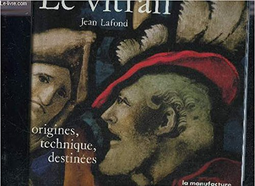 Le Vitrail : origines, technique, destinées