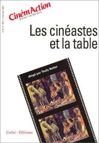 CinémAction, n° 108. Les cinéastes et la table