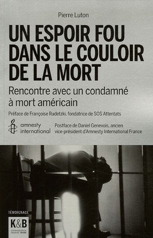 Un espoir fou dans le couloir de la mort : rencontre avec un condamné à mort américain