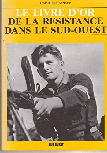 Le Livre d'or de la Résistance dans le Sud-Ouest