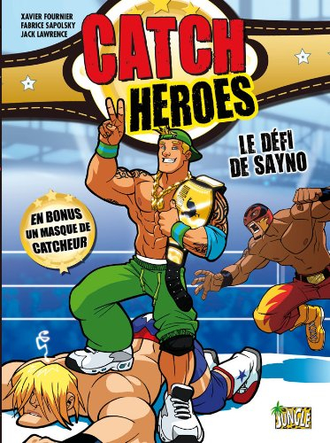 Catch heroes. Vol. 1. Le défi de Sayno