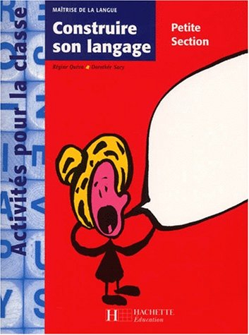 Construire son langage, petite section : maîtrise de la langue
