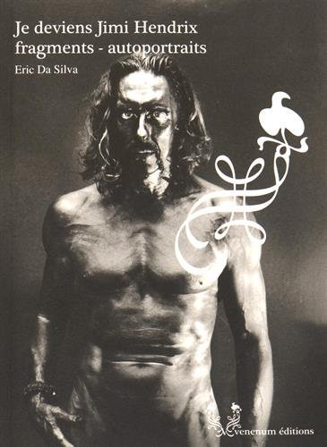Je deviens Jimi Hendrix : fragments - autoportraits