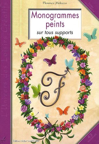 Monogrammes peints sur tous supports : 43 modèles