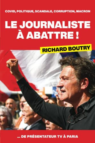 Le Journaliste à abattre: ... de présentateur TV à paria
